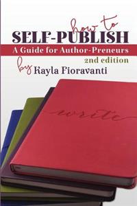 How to Self-Publish: A Guide for Author-Preneurs