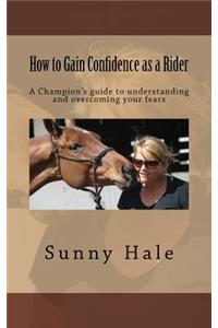 How to Gain Confidence as a Rider