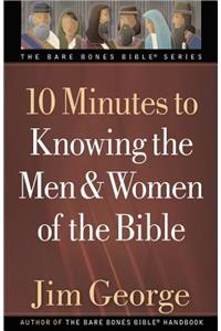 10 Minutes to Knowing the Men & Women of the Bible