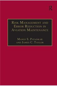 Risk Management and Error Reduction in Aviation Maintenance