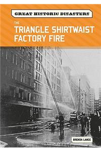 The Triangle Shirtwaist Factory Fire