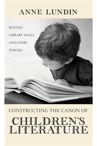 Constructing the Canon of Children's Literature