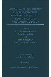 African American English Speakers and Their Participation in Local Sound Changes