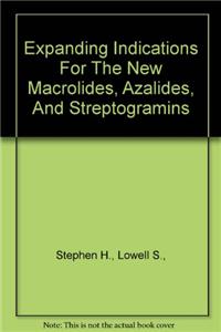 Expanding Indications for the New Macrolides Azalides and Streptogramins