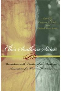 Clio's Southern Sisters: Interviews with Leaders of the Southern Association for Women Historians