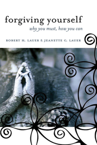 Forgiving Yourself: Why You Must, How You Can