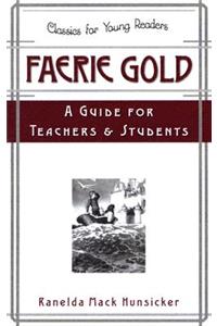 Faerie Gold a Guide for Teachers & Students