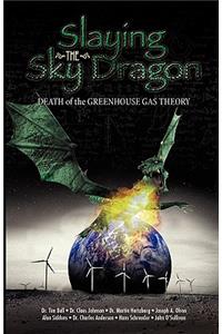 Slaying the Sky Dragon - Death of the Greenhouse Gas Theory