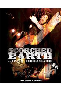 Scorched Earth: A Jason & the Scorchers Scrapbook