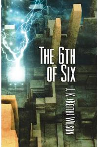 The 6th of Six