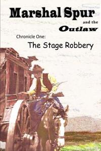 Marshal Spur and the Outlaw: The Stage Robbery