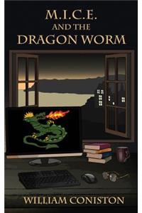 M.I.C.E. and the Dragon Worm