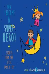 How I Became a Super Hero!
