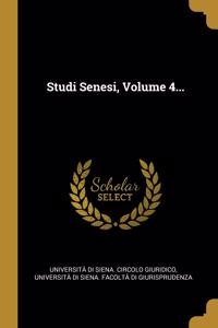 Studi Senesi, Volume 4...