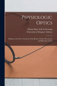 Physiologic Optics [electronic Resource]
