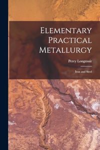 Elementary Practical Metallurgy