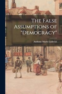 The False Assumptions of 