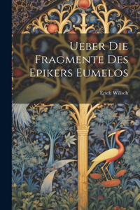 Ueber Die Fragmente Des Epikers Eumelos