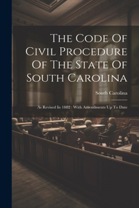 Code Of Civil Procedure Of The State Of South Carolina