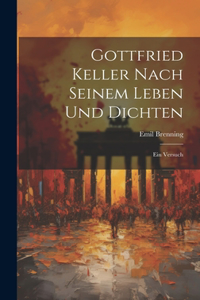 Gottfried Keller Nach Seinem Leben und Dichten