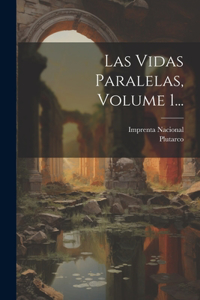 Vidas Paralelas, Volume 1...