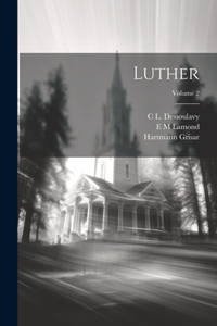 Luther; Volume 2