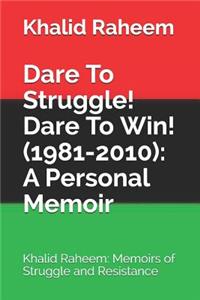 Dare To Struggle! Dare To Win! (1981-2010)