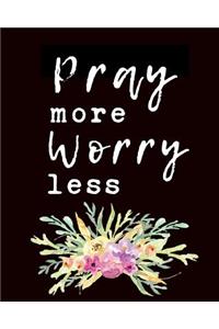 Pray More Worry Less