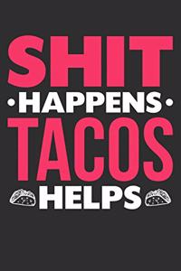 Shit Happens Tacos Helps