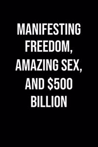 Manifesting Freedom Amazing Sex And 500 Billion
