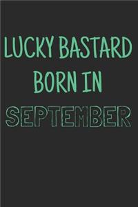 Lucky bastard born in september