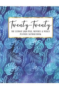 Twenty - Twenty The Ultimate 2020 Pixel Monthly & Weekly Planner Calendar Book