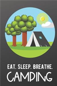 Eat Sleep Breathe Camping