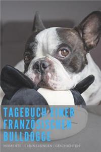 Tagebuch einer Französischen Bulldogge Momente Erinnerungen Geschichten