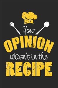 Your Opinion Wasn't In The Recipe