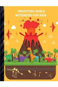 Prehistoric World Notebook for Kids