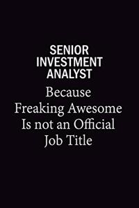 Senior Investment Analyst Because Freaking Awesome Is Not An Official Job Title