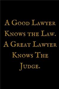 A Good Lawyer Knows The Law