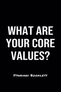What Are Your Core Values?