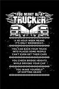 You Might Be a Trucker If: Notebook for Truck Driver Trucker Lorry Truck Driver Men Women Funny 6x9 Lined with Lines