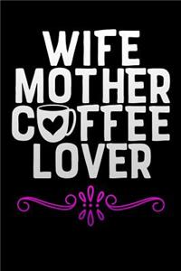 wife mother coffee lover