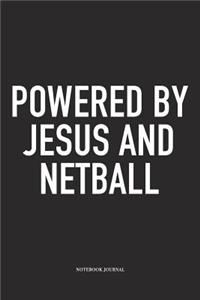 Powered By Jesus And Netball
