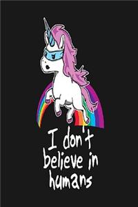 I Dont Believe In Humans