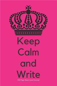 Keep Calm and Write - 200 Page Blank Lined Journal