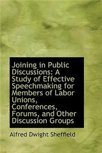 Joining in Public Discussions: A Study of Effective Speechmaking for Members of Labor Unions, Confer