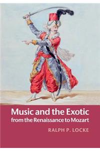 Music and the Exotic from the Renaissance to Mozart