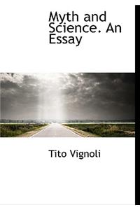 Myth and Science. an Essay