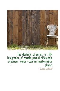 The Doctrine of Germs, Or, the Integration of Certain Partial Differential Equations Which Occur in