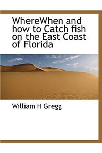 Wherewhen and How to Catch Fish on the East Coast of Florida