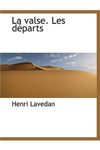 La Valse. Les Départs